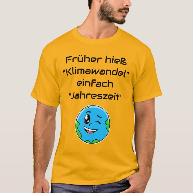Früher hieß Klimawandel Jahreszeit T-Shirt (Vorderseite)