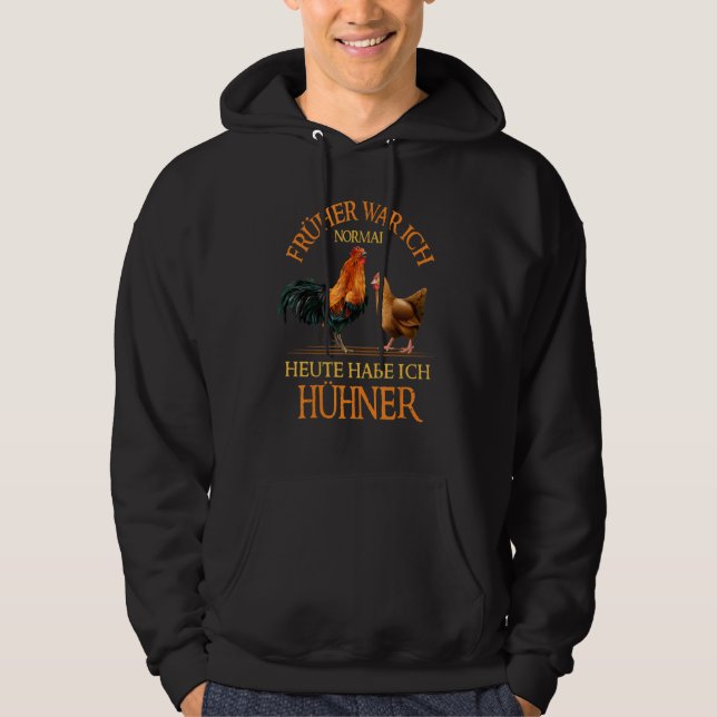 Früher Krieg Ich Normal Chicken Coop Chicken Bauer Hoodie (Vorderseite)