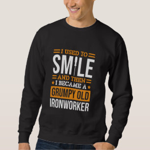 Früher lächelte ich Eisenarbeiter-Design-Eisenmeta Sweatshirt