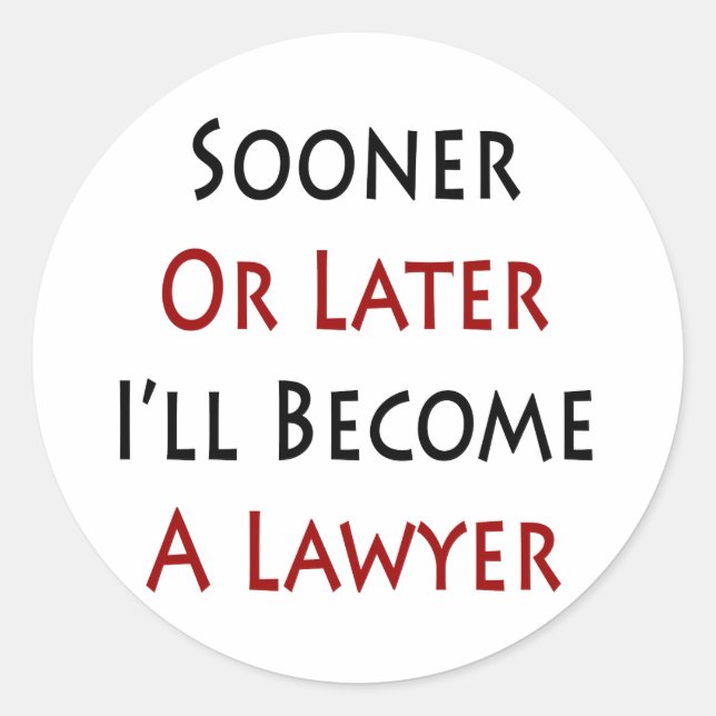 Früher oder später werde ich Anwalt Runder Aufkleber (Vorderseite)