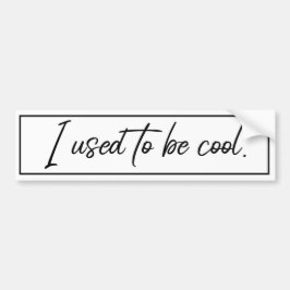 Früher war ich cool autoaufkleber
