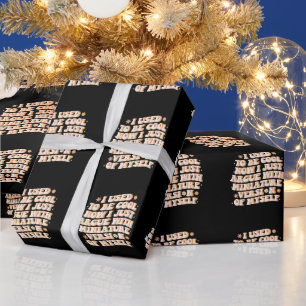 Früher war ich cool, jetzt streite ich mich mit me geschenkpapier
