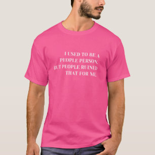 Früher war ich ein lustiges Sprichwort für Leute T-Shirt
