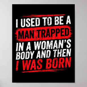 Früher war ich ein Mann, der in einem Frauenkörper Poster