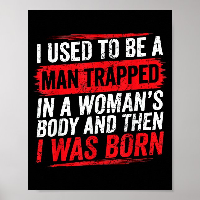 Früher war ich ein Mann, der in einem Frauenkörper Poster (Vorne)