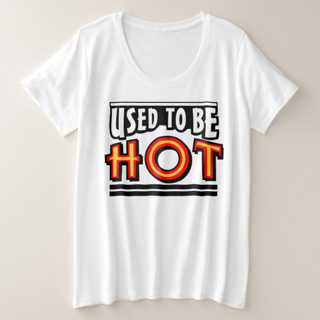 Früher war ich heiß Damen Plus Size T-Shirt (Design vorne)