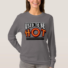 Früher war ich heiß Langarm-Shirt für Frauen T-Shirt