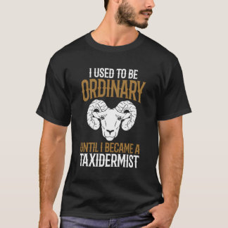 Früher war ich normal, bis ich Taxidermatiker wurd T-Shirt