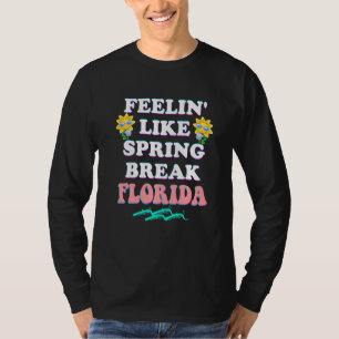 Frühjahrspause 2022 Florida Fellin' like Spring Br T-Shirt