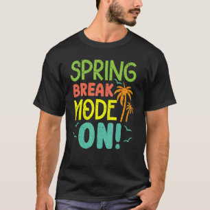 Frühlingsferien-Modus An Sommerurlaub Strand T-Shirt