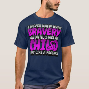 Frühreife Bewusstsein Preemie Neonatal Brave T-Shirt