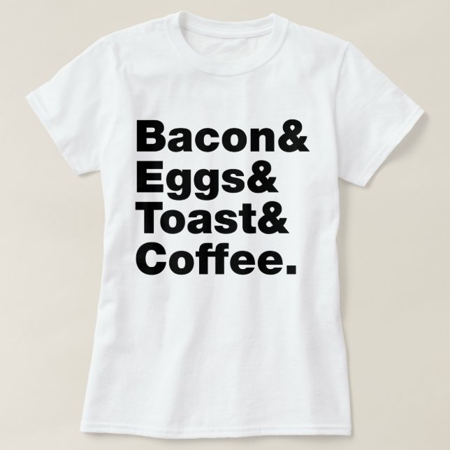 Frühstück (Bacon & Eggs & Toast & Coffee). T-Shirt (Design vorne)