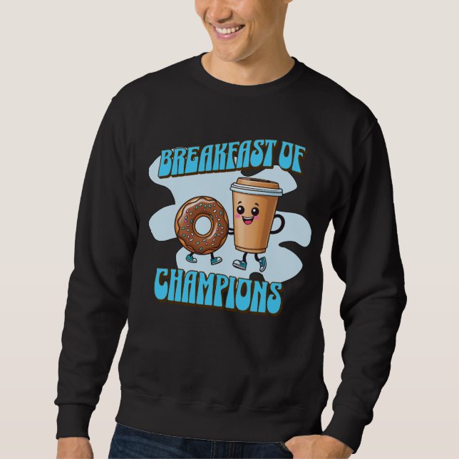 Frühstück der Champions Sweatshirt (Vorderseite)