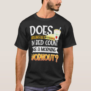 Frühstück im Bed Feinschmecker Ei Workout T-Shirt