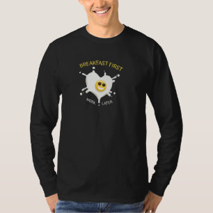 Frühstück zuerst T-Shirt