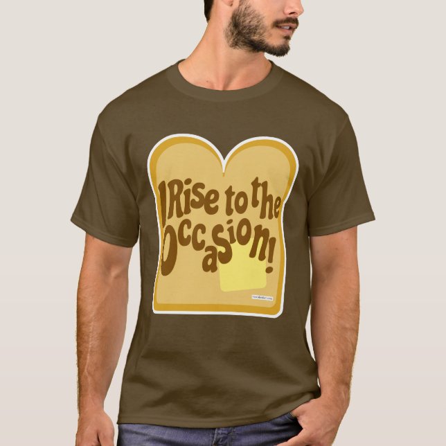 Frühstücksmotto Toast Rise to Occasion Fun T-Shirt (Vorderseite)