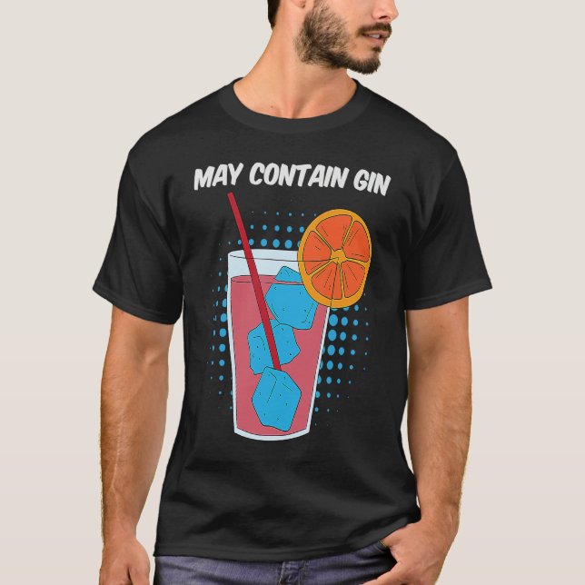 Fruit Juice That May Contain Gin Funny T-Shirt (Vorderseite)