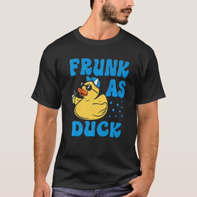 Frunk As Duck - Funny Rubber Duck Drinking Meme Hu T-Shirt (Vorderseite)