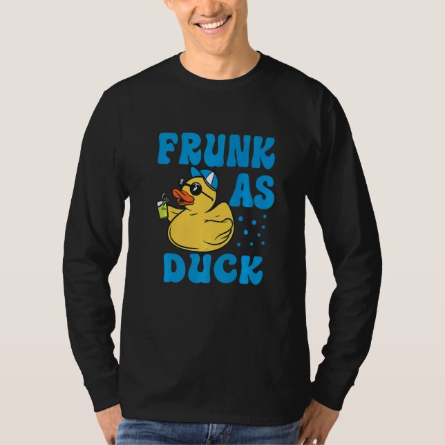 Frunk As Duck   Rubber Duck Drinking Meme Humor  5 T-Shirt (Vorderseite)