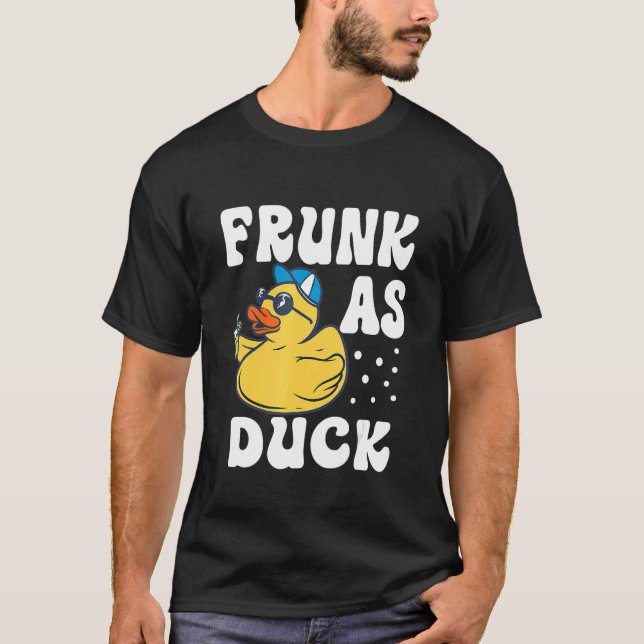 Frunk As Duck   Rubber Duck Drinking Meme Humor 6 T-Shirt (Vorderseite)