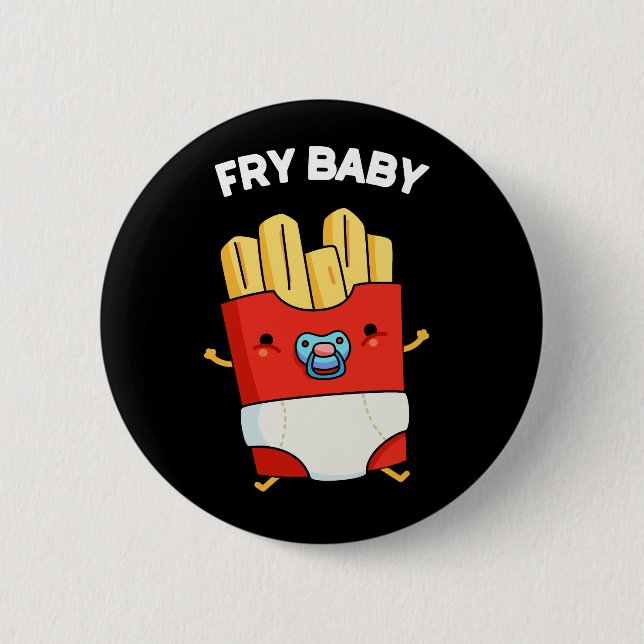 Fry Baby Funny French Fries Pun Dark BG Button (Vorderseite)