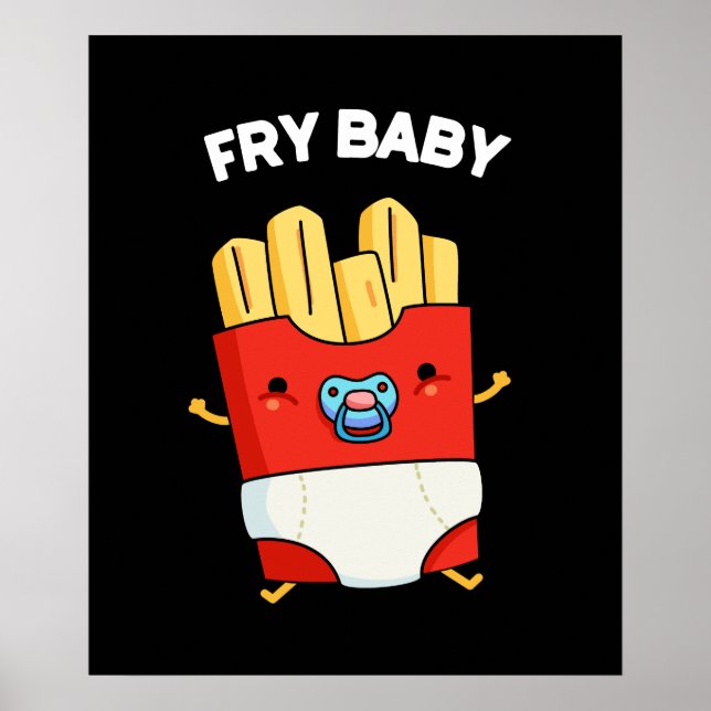 Fry Baby Funny French Fries Pun Dark BG Poster (Vorne)
