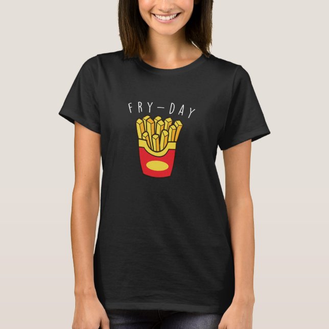 Fry-Day - French Fries Fast Food  French Fry T-Shirt (Vorderseite)