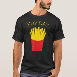 Fry Day, French Fries, TGIF Dankeschön Gott, es is T-Shirt
