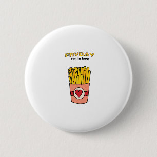 Fry Day Ich bin in Liebe Button
