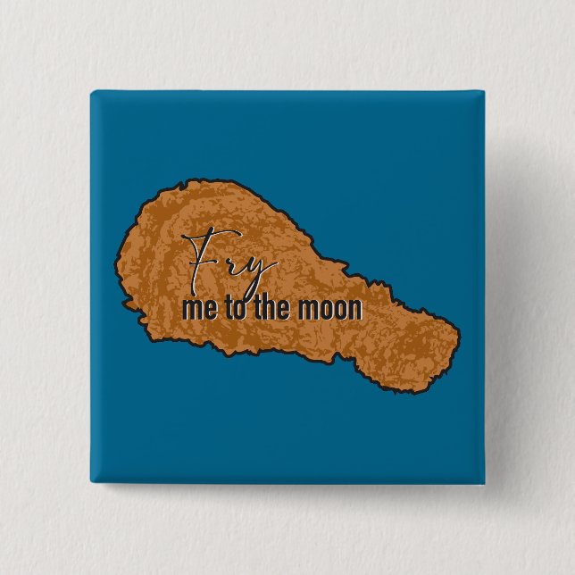 Fry me to moon drumstick button (Vorderseite)