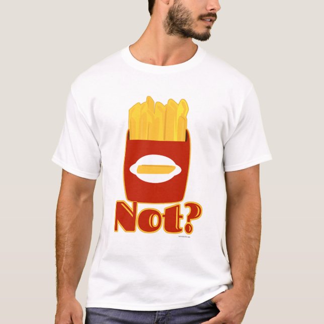 Fry Not Cheeky French Fries Design T-Shirt (Vorderseite)