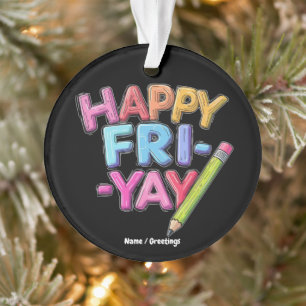 FrYay Freitagliebhaber Funny Weekend Lehrer Ornament