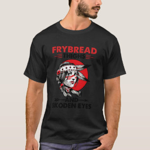 Frybread-Oberschenkel und Skoden-Augen T-Shirt
