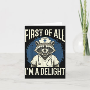 Ft of All Im A Delight Raccoon Nurse 2 Karte