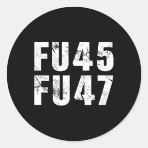 Fu45 Fu47 Funny Anti Trump 2024 Demokrat Runder Aufkleber