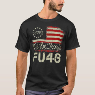 FU 46 Vintag 1776 Amerikanische Flagge Funny Biden T-Shirt