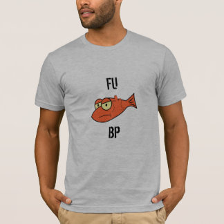 FU BP T-Shirt