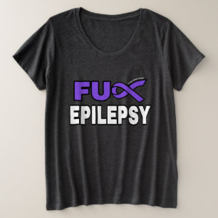 FU Epilepsie Große Größe T-Shirt