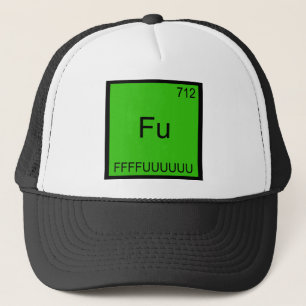 Fu - FFUUUUUUU Funny Element Meme Chemistry T-Shir Truckerkappe