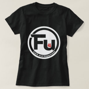 Fu Glück und Glück Front T-Shirt