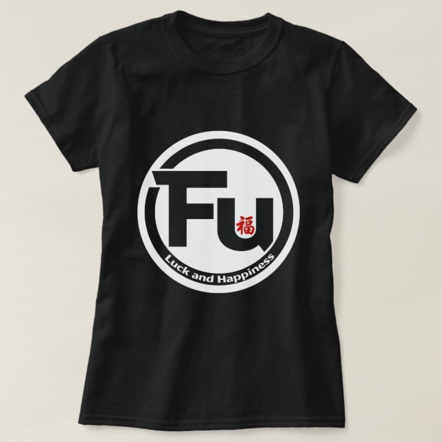 Fu Glück und Glück Front T-Shirt (Design vorne)