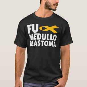 FU Krebs T-Shirt - Fu Medulloblastom Krebs bewusst