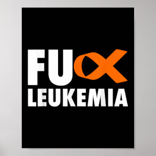 Fu Leukämie - Shirt zur Sensibilisierung für die S Poster