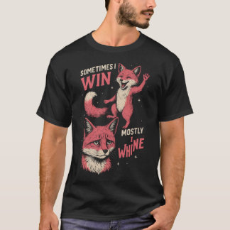 Fuchs manchmal gewinne ich meistens jammere ich T-Shirt