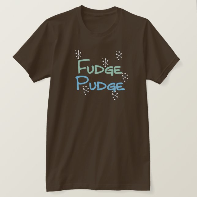 Fudge Pudge Holiday Tshirts und Geschenke (Design vorne)