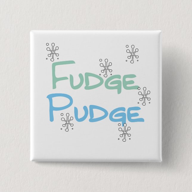 Fudge Pudge Holiday Tshirts und Geschenke Button (Vorderseite)