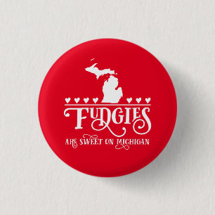 Fudgies sind Michigan Sweet Pinback Button