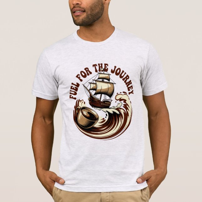 Fuel for the Journey Coffee Design T-Shirt (Vorderseite)