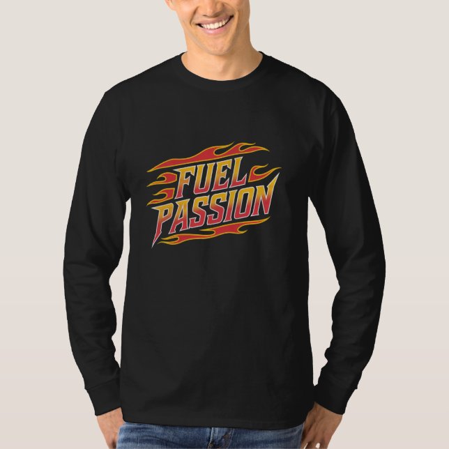 Fuel Passion Drag Race Flames Inspirational Firefi T-Shirt (Vorderseite)
