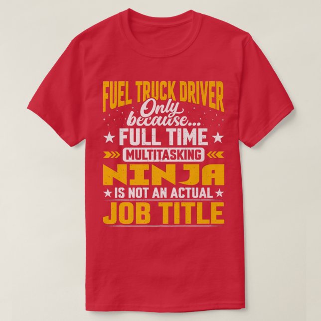 Fuel Truck Driver Job Title - Funny Fuel Truck Ope T-Shirt (Design vorne)